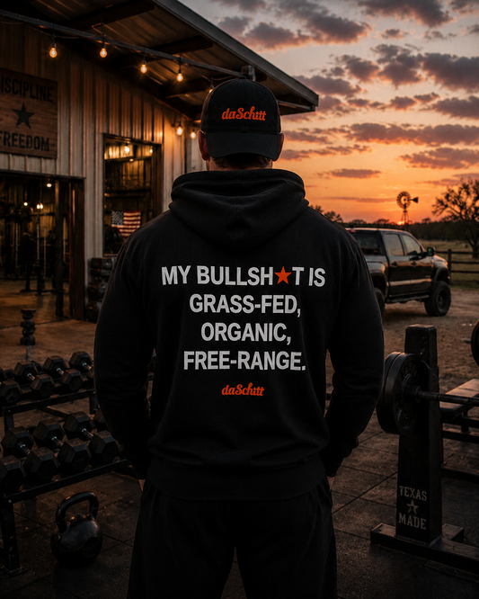 MY BULLSH*T IS GRASS-FED, ORGANIC, FREE-RANGE.
