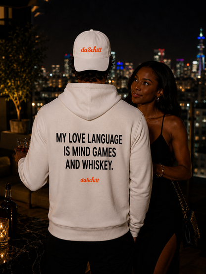MY LOVE LANGUAGE IS MIND GAMES AND WHISKEY.